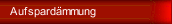 Aufspard&auml;mmung